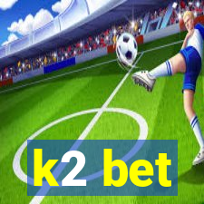 k2 bet